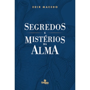 Segredos e Mistérios da Alma | Edir Macedo