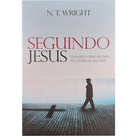 Seguindo Jesus | N. T. Wright