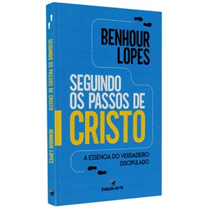 Seguindo os Passos de Cristo | Benhour Lopes