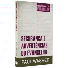 Segurança E Advertências Do Evangelho | Paul Washer