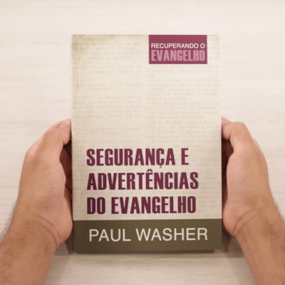 Segunda imagem do produto Segurança E Advertências Do Evangelho | Paul Washer