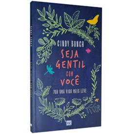 Seja Gentil com Você | Cindy Bunch