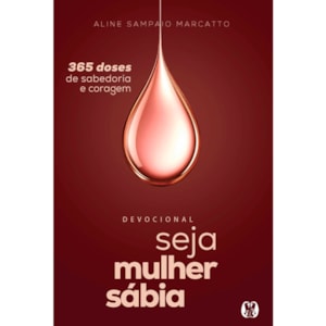 Seja Mulher Sábia | Vol.3 | Aline Marcatto