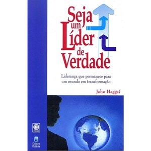 Seja Um Líder de Verdade | John Haggai