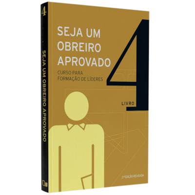 Seja um Obreiro Aprovado | Vol. 4
                                                     | Equipe Sean