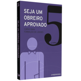 Seja um Obreiro Aprovado | Vol. 5 | 
                                Equipe Sean