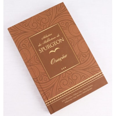 Segunda imagem do produto Seleções da Biblioteca de Spurgeon | Oração | Capa Dura