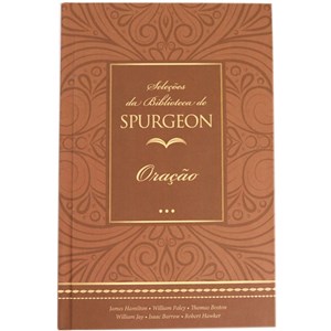 Seleções da Biblioteca de Spurgeon | Oração | Capa Dura