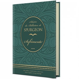 Seleções da Biblioteca de Spurgeon | Sofrimento | Capa Dura