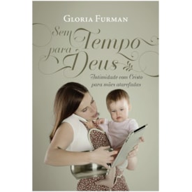 Sem Tempo Para Deus | Gloria Furman