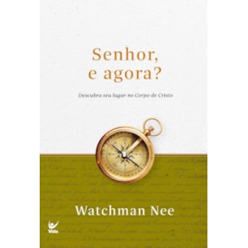Senhor, e Agora? | Watchman  Nee