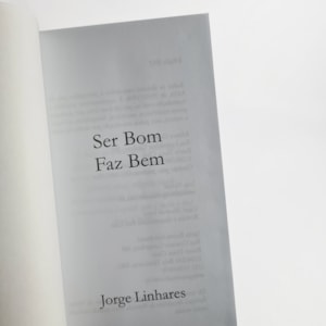 Segunda imagem do produto Ser Bom Faz Bem | Jorge Linhares