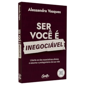 Ser Você é Inegociável | Alessandra Vasques