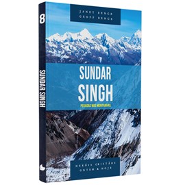 Série Heróis Cristãos | Sundar Singh | Janet Benge e Geoff Benge