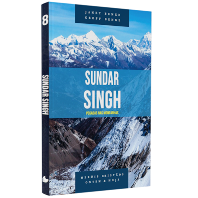 Série Heróis Cristãos | Sundar Singh | Janet Benge e Geoff Benge