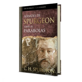 Segunda imagem do produto Sermões de Spurgeon Sobre as Parábolas | C. H. Spurgeon