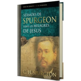 Segunda imagem do produto Sermões De Spurgeon Sobre Os Milagres De Jesus | C. H. Spurgeon