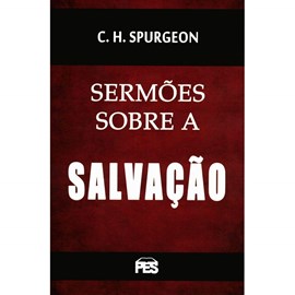 Sermões Sobre a Salvação | C. H. Spurgeon