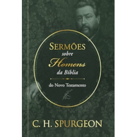 Sermões sobre Homens da Bíblia | Novo Testamento | C. H. Spurgeon