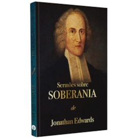 Sermões Sobre Soberania | Jonathan Edwards