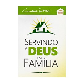 Servindo a Deus em Família | Luciano Subira