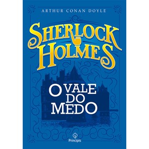 Sherlock Holmes | O Vale do Medo | Arthur Conan Doyle