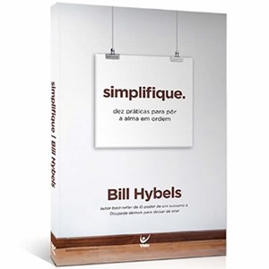 Simplifique | Bill Hybels