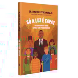 Só a Luz é Capaz | 
                                Martin Luther King Jr.