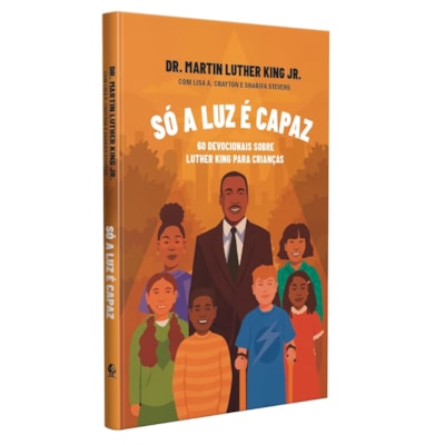 Só a Luz é Capaz | 
Martin Luther King Jr.