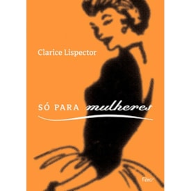 Só Para Mulheres | Clarice Lispector