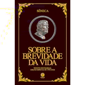 Sobre a Brevidade da Vida | Edição de Luxo Almofadada | Sêneca