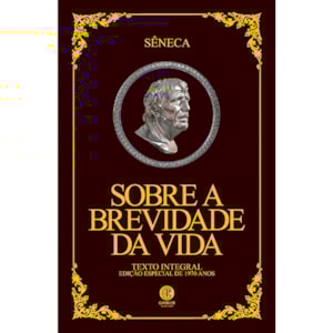 Sobre a Brevidade da Vida | Edição de Luxo Almofadada | Sêneca