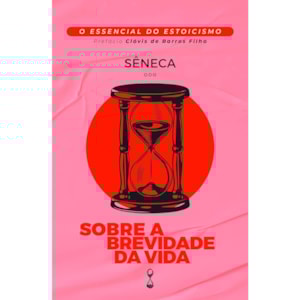 Sobre a Brevidade da Vida | Sêneca