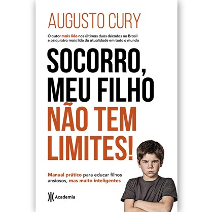 Socorro, Meu Filho Não tem Limites | Augusto Cury