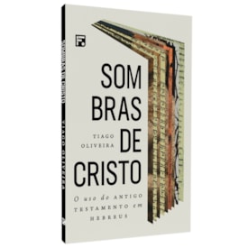 Sombras De Cristo | Tiago Oliveira