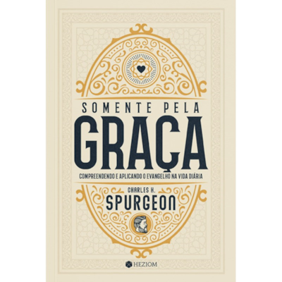 Segunda imagem do produto Somente Pela Graça | Charles H. Spurgeon