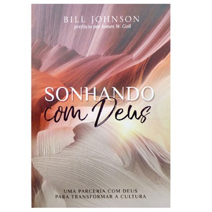 Sonhando com Deus | Bill Johnson