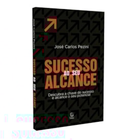 Sucesso Ao Seu Alcance
                                 | José Carlos Pezini