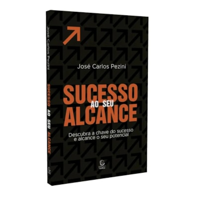 Sucesso Ao Seu Alcance
                                                     | José Carlos Pezini