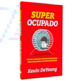 Super Ocupado | Kevin DeYoung