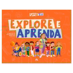 Super Tia | Explore e Aprenda | Caderno de Atividades | Anabel Callazans