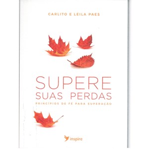 Supere Suas Perdas | Carlito Paes e Leila Paes