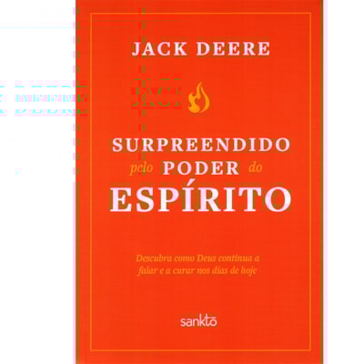 Surpreendido pelo poder do Espírito Santo | Jack Deere