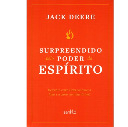 Surpreendido pelo poder do Espírito Santo | Jack Deere