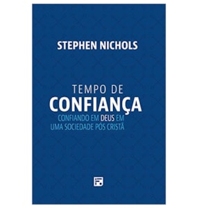 Tempo de Confiança | Stephen J. Nichols