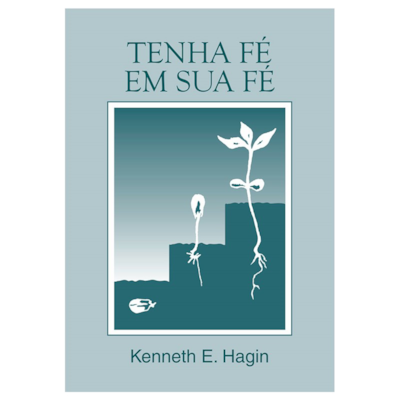 Segunda imagem do produto Tenha Fé em sua Fé | Kenneth E. Hagin