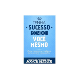 Tenha Sucesso Sendo Você Mesmo | Joyce Meyer