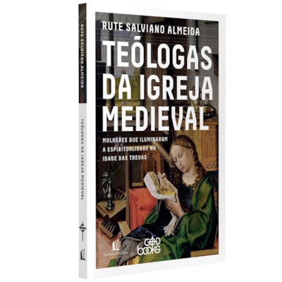 Teólogas da Igreja Medieval | Rute Salviano Almeida