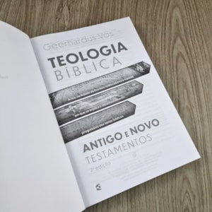 Teologia Bíblica | Antigo e Novo Testamentos | Geerhardus Vos