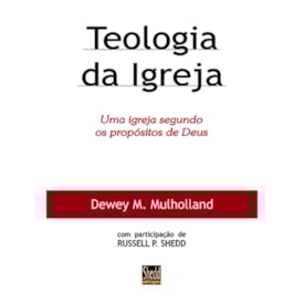 Teologia da Igreja | Dewey Mulholland